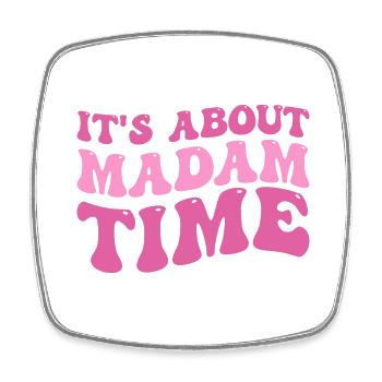 Es geht darum, dass Madame Time Humor sarkastisch lustig sagt - Viereckiger Kühlschrankmagnet - Weiß - Vorne