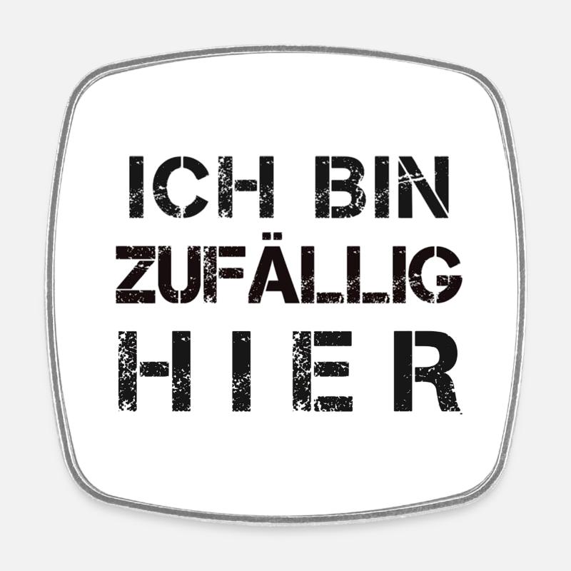 I'm here by chance - Square fridge magnet - white