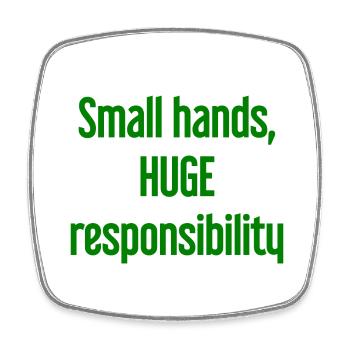 Small Hands, Huge Responsibility Parent Saying - Square fridge magnet - white - Front