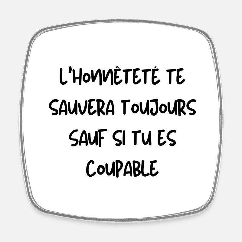 honnêteté - Magnet carré - blanc