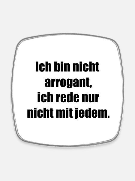 Spruch arrogant - Viereckiger Kühlschrankmagnet - Weiß