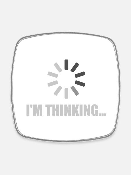 I'm Thinking - Loading Symbol - Viereckiger Kühlschrankmagnet - Weiß