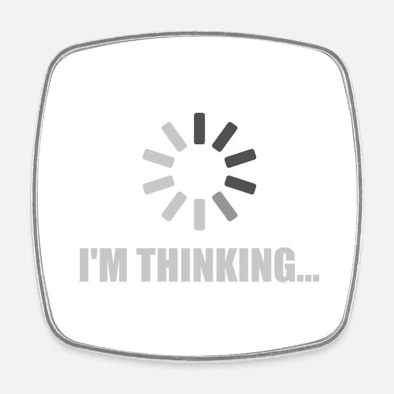 I'm Thinking - Loading Icon - Square fridge magnet - white