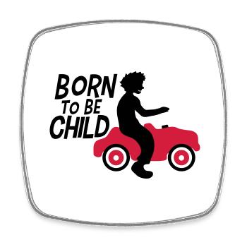 born to be child boy toy car kids fun - Square fridge magnet - white - Front