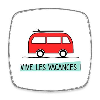 VIVE LES VACANCES. VACANCES.BONNES VACANCES. - Magnet carré - blanc - Devant