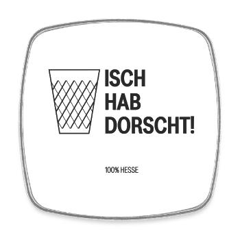 Isch hab dorscht! - Viereckiger Kühlschrankmagnet - Weiß - Vorne