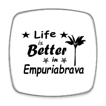 Life is better in Empuriabrava - Square fridge magnet - white - Front
