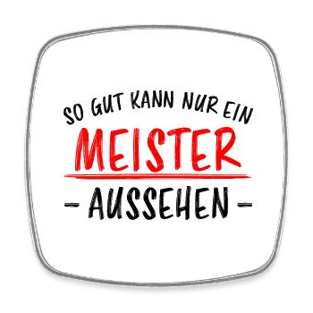 Meister Meisterprüfung Lustiger Spruch Geschenk - Viereckiger Kühlschrankmagnet - Weiß - Vorne