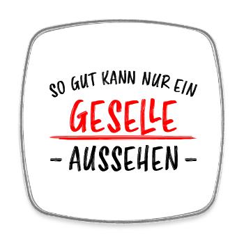 Geselle Lustiger Spruch Gesellenprüfung Geschenk - Viereckiger Kühlschrankmagnet - Weiß - Vorne