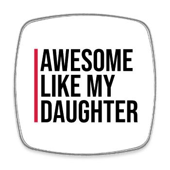 AWESOME LIKE MY DAUGHTER - Viereckiger Kühlschrankmagnet - Weiß - Vorne