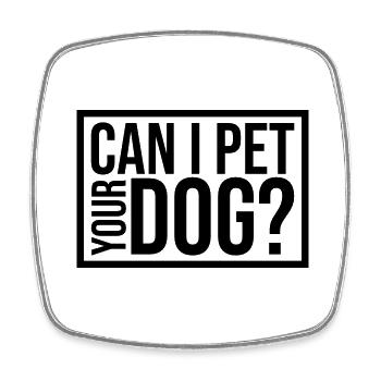 Pet your Dog saying - Square fridge magnet - white - Front