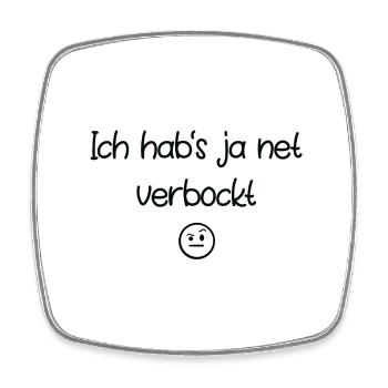 Ich hab‘s ja net verbockt - Viereckiger Kühlschrankmagnet - Weiß - Vorne