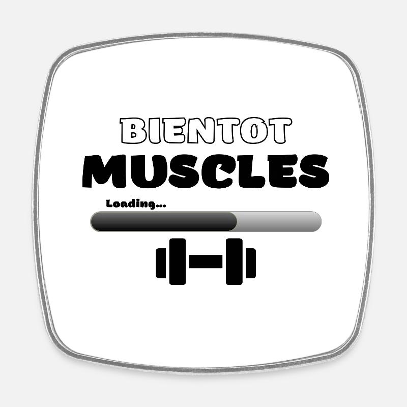Bientot muscles - Magnet carré - blanc