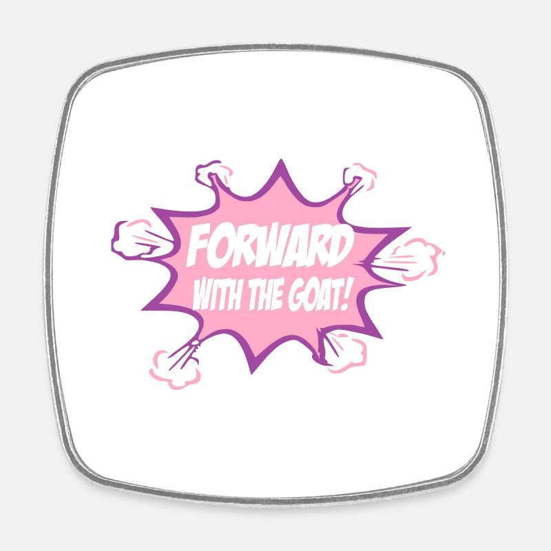 Forward with the goat - Square fridge magnet - white