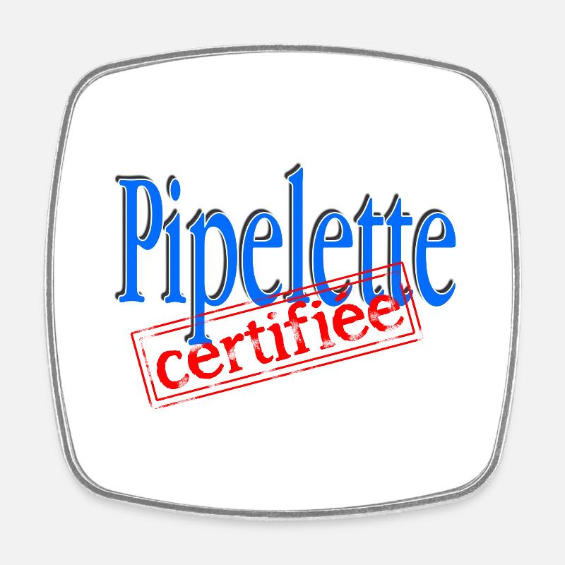 Pipelette certifiée - Magnet carré - blanc