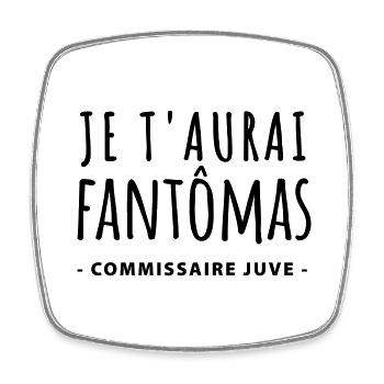 Je t'aurai Fantômas Louis de funès - Magnet carré - blanc - Devant