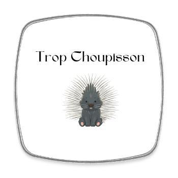 Trop Choupisson - Magnet carré - blanc - Devant