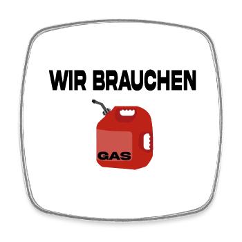 Wir brauchen Gas - Viereckiger Kühlschrankmagnet - Weiß - Vorne