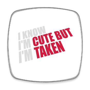 cute but taken Zitat - Viereckiger Kühlschrankmagnet - Weiß - Vorne