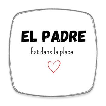 El padre est dans la place - Magnet carré - blanc - Devant
