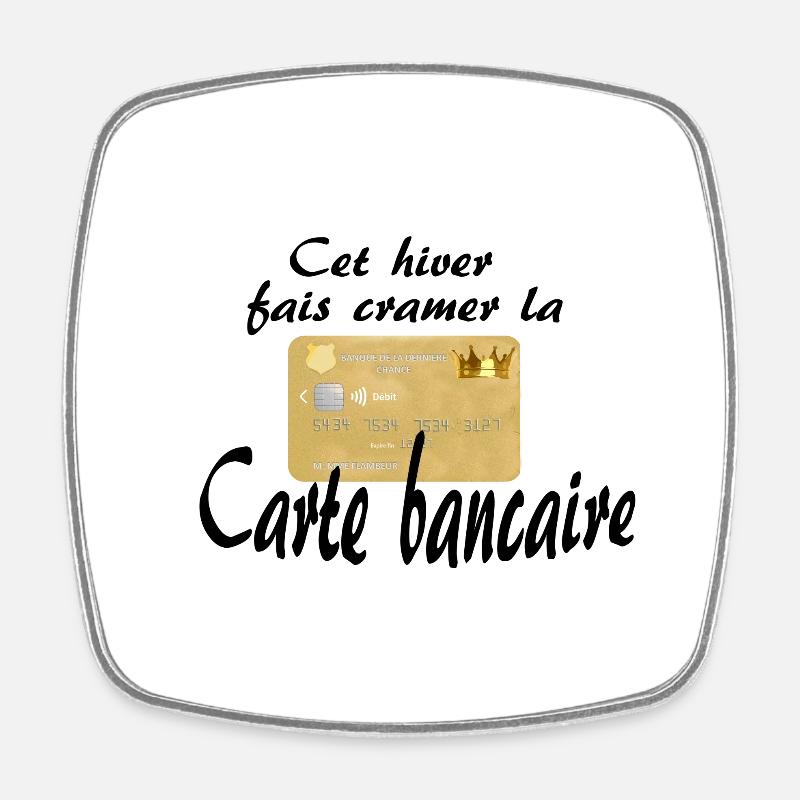 Fais cramer la carte bancaire - Magnet carré - blanc