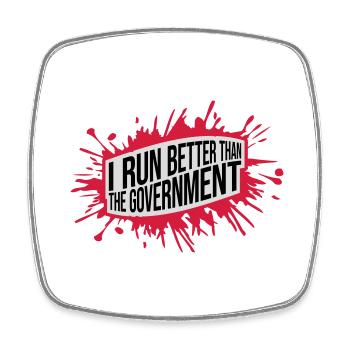 run better than government - Square fridge magnet - white - Front