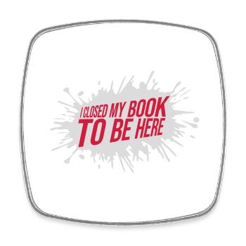 I closed my book - Square fridge magnet - white - Front