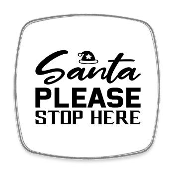 Santa please Stop here - Viereckiger Kühlschrankmagnet - Weiß - Vorne