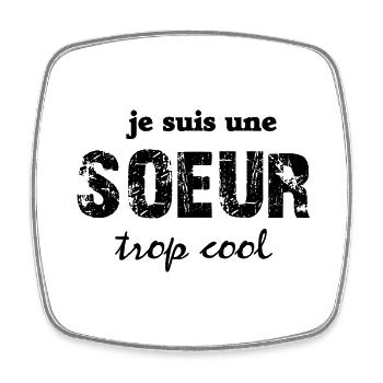 je suis une soeur trop cool - Magnet carré - blanc - Devant