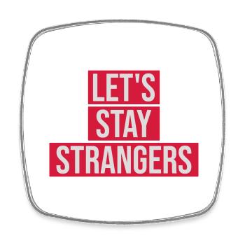 Citation Restons Strangers - Magnet carré - blanc - Devant