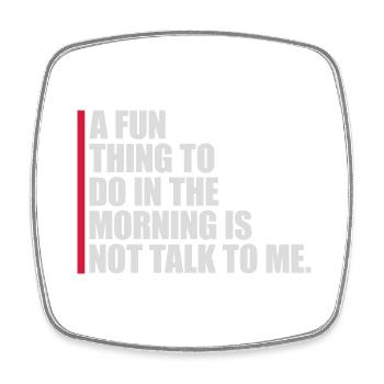 not talk to me - Square fridge magnet - white - Front