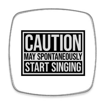 may spontaneously start singing - Viereckiger Kühlschrankmagnet - Weiß - Vorne