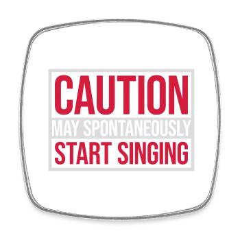 may spontaneously start singing - Viereckiger Kühlschrankmagnet - Weiß - Vorne