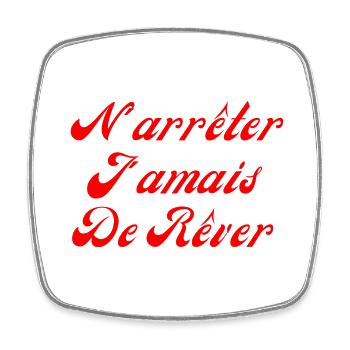 N'arrêter jamais de rêver - Magnet carré - blanc - Devant