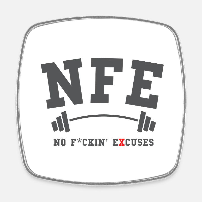 NFE (No F*ckin ́ Excuses) - Make your Workout - Square fridge magnet - white