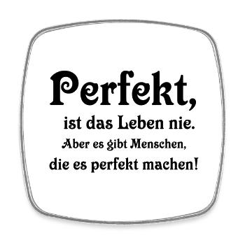 Perfekt ist das Leben nie - Viereckiger Kühlschrankmagnet - Weiß - Vorne
