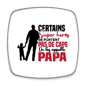 Certains super héros on les appelle papa - Magnet carré - blanc - Devant