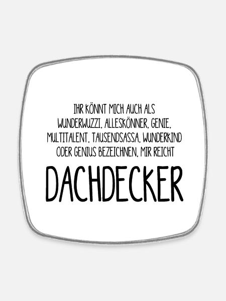 Dachdecker - Alleskönner, Genie, Multitalent - Viereckiger Kühlschrankmagnet - Weiß