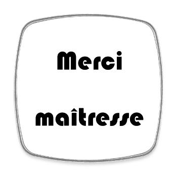 MERCI. MAÎTRESSE. MAÎTRE. MERCI MAÎTRESSE - Magnet carré - blanc - Devant