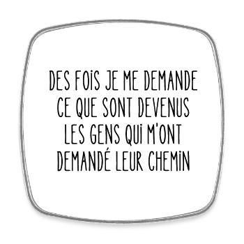 les gens qui m'ont demandé leur chemin - Magnet carré - blanc - Devant