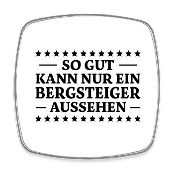 Bergsteiger Spruch Lustiges Bergsteiger Geschenk - Viereckiger Kühlschrankmagnet - Weiß - Vorne