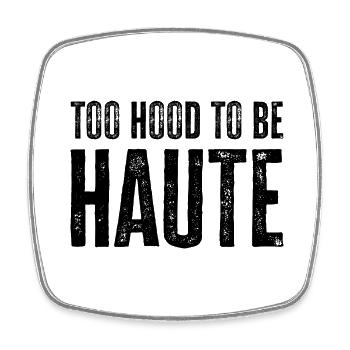 Too Hood to be Haute Urban Design - Perfektes Geschenk - Viereckiger Kühlschrankmagnet - Weiß - Vorne