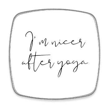 Yoga Shirt / Im nicer after yoga - Square fridge magnet - white - Front