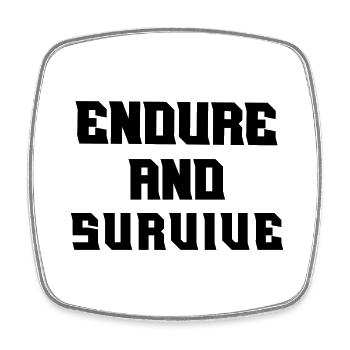 Endure and survive - Square fridge magnet - white - Front
