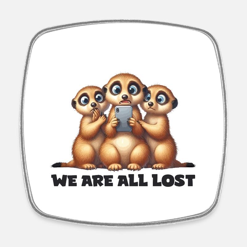We are all lost - Square fridge magnet - white