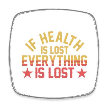 If Health is Lost ... - Square fridge magnet - white - Front