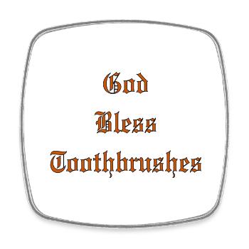 GodBlessToothbrushes - Square fridge magnet - white - Front
