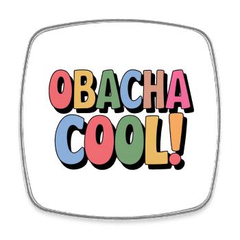 Obacha cool! Lustiger schwäbischer Spruch Geschenk - Viereckiger Kühlschrankmagnet - Weiß - Vorne