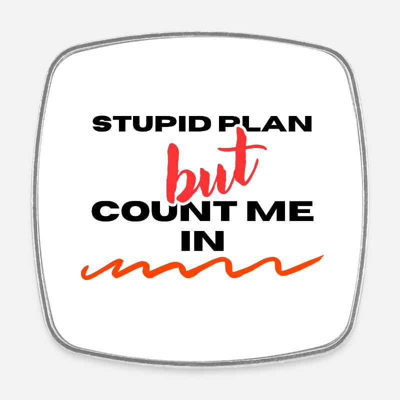 STUPID PLAN - Square fridge magnet - white
