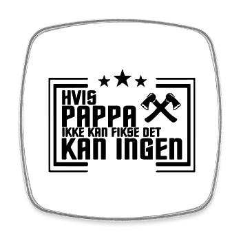 If dad can't fix it, no one can. - Square fridge magnet - white - Front